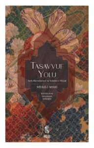 Tasavvuf Yolu - Nefs Mertebeleri ve Vahdet-i Vücud