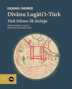 Divanu Lugati't-Türk: Türk Dilinin İlk Sözlüğü