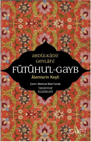 Fütuhu`l-Gayb - Alemlerin Keşfi