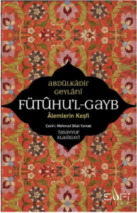 Fütuhu`l-Gayb - Alemlerin Keşfi