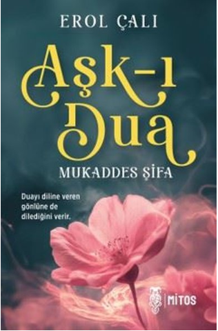 Aşk-ı Dua: Mukaddes Şifa