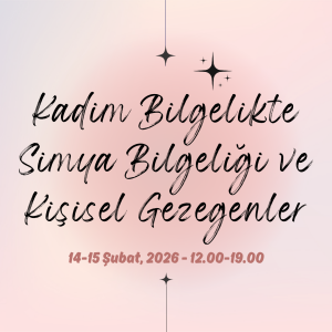 Kadim Bilgelikte Simya Bilgeliği ve Kişisel Gezegenler