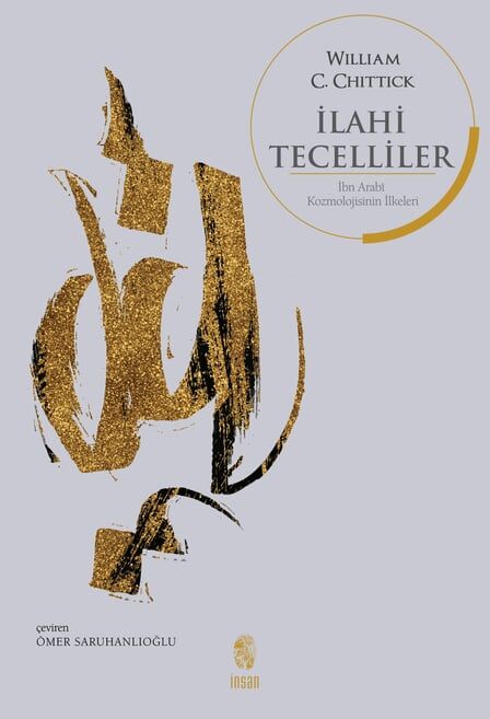 İlahi Tecelliler / İbn Arabi Kozmolojisinin İlkeleri