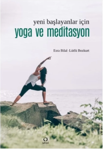 Yeni Başlayanlar İçin Yoga ve Meditasyon Esra Bilal
