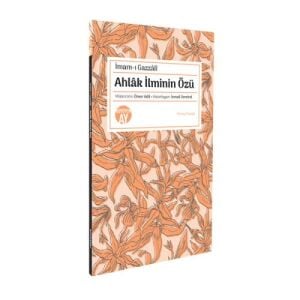 Ahlâk İlminin Özü