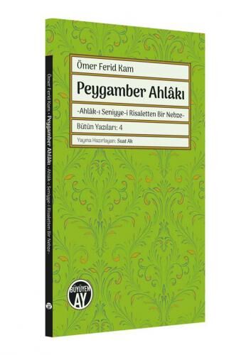 Peygamber Ahlâkı -Ahlâk-ı Seniyye-i Risaletten Bir Nebze