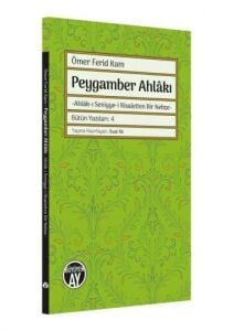 Peygamber Ahlâkı -Ahlâk-ı Seniyye-i Risaletten Bir Nebze