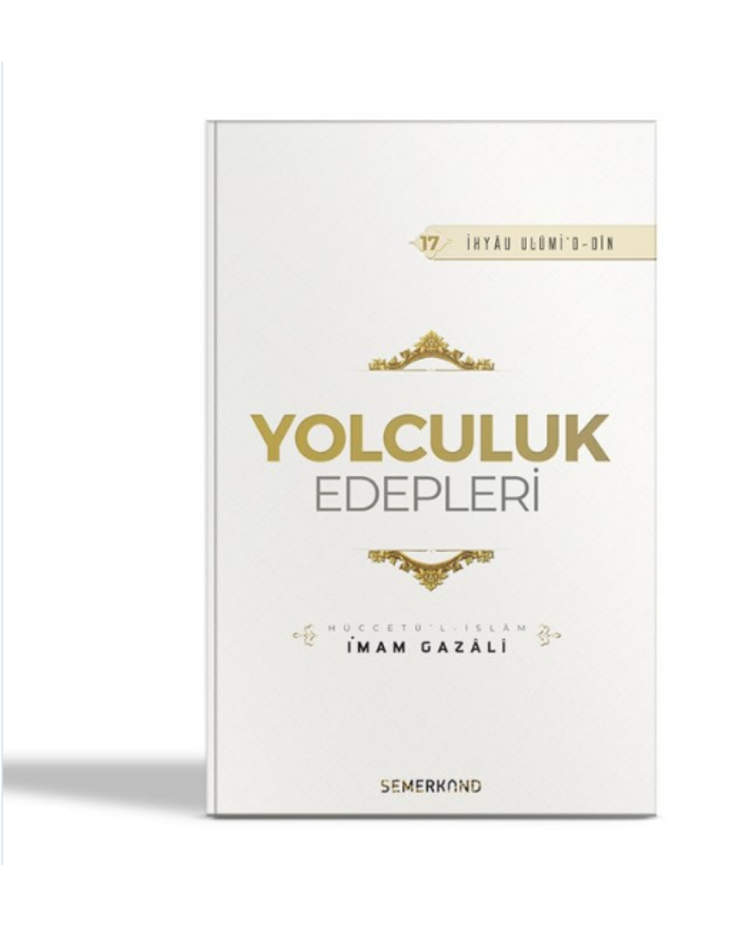 Yolculuk Edepleri | İhya-u Ulumiddin | İmam Gazali
