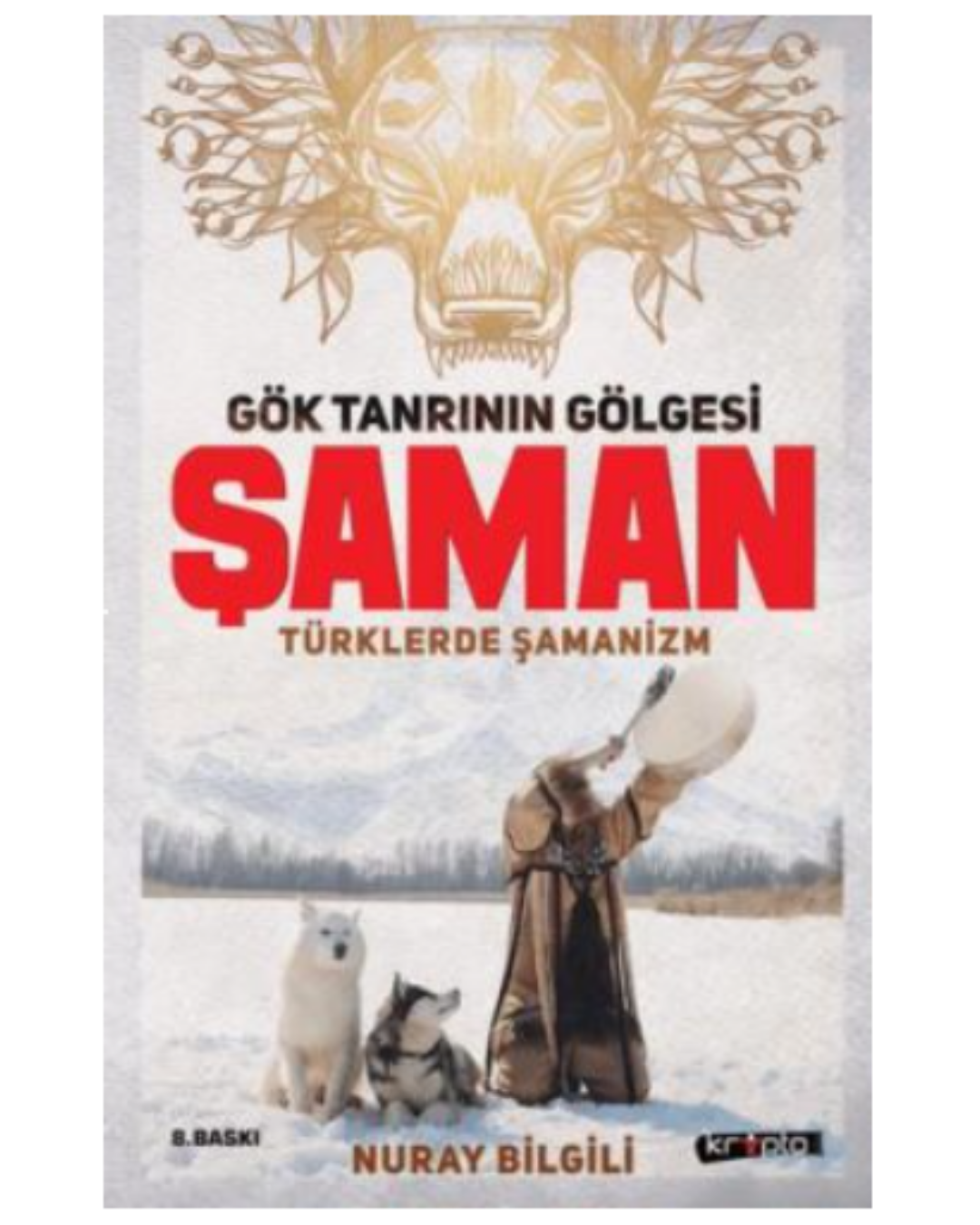 Gök Tanrının Gölgesi Şaman Türklerde Şamanizm