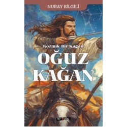 Kozmik Bir Kağan: Oğuz Kağan