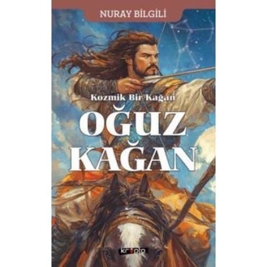 Kozmik Bir Kağan: Oğuz Kağan