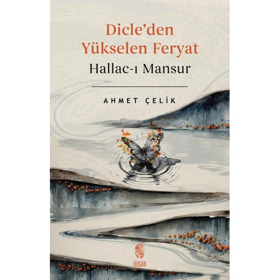 Dicle'den Yükselen Feryat Hallac-ı Mansur