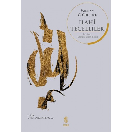 İlahi Tecelliler / İbn Arabi Kozmolojisinin İlkeleri