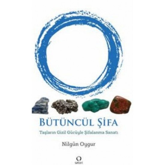 Bütüncül Şifa Taşların Gizil Gücüyle Şifalanma Sanatı