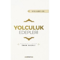Yolculuk Edepleri | İhya-u Ulumiddin | İmam Gazali