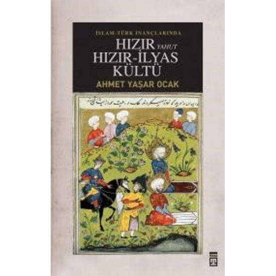 Hızır Yahut Hızır İlyas Kültü (Ciltli)